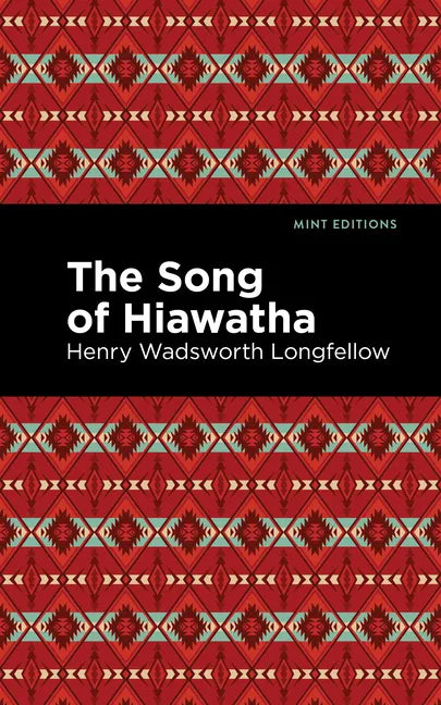 The Song of Hiawatha - Paperback