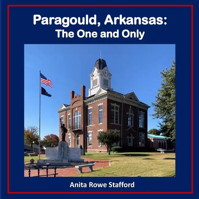 Paragould, Arkansas: The One and Only - Paperback