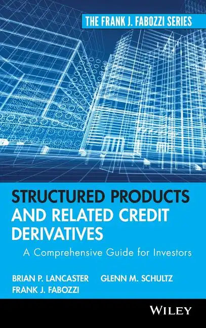 Structured Products and Related Credit Derivatives: A Comprehensive Guide for Investors - Hardcover