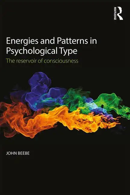Energies and Patterns in Psychological Type: The Reservoir of Consciousness - Paperback