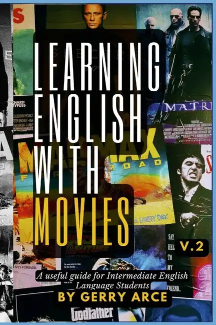 LEARNING ENGLISH WITH MOVIES v.2: A useful guide for Intermediate English Language Students - Paperback