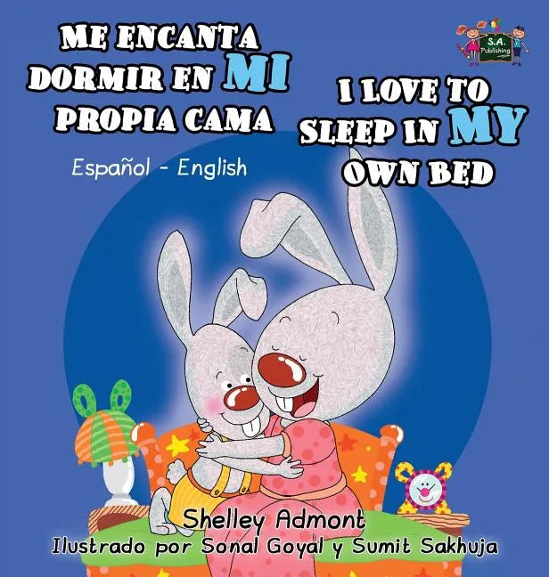 Me encanta dormir en mi propia cama I Love to Sleep in My Own Bed: Spanish English Bilingual Edition - Hardcover