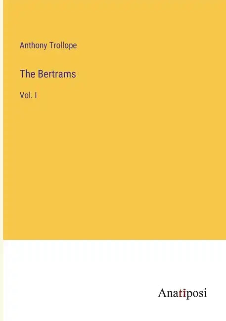 The Bertrams: Vol. I - Paperback