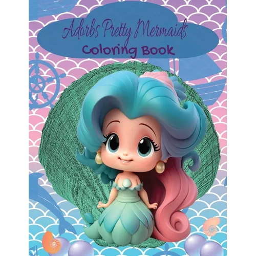 Adorbs Pretty Mermaids Coloring Book - Paperback