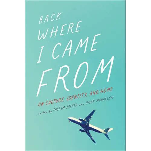 Back Where I Came from: On Culture, Identity, and Home - Paperback