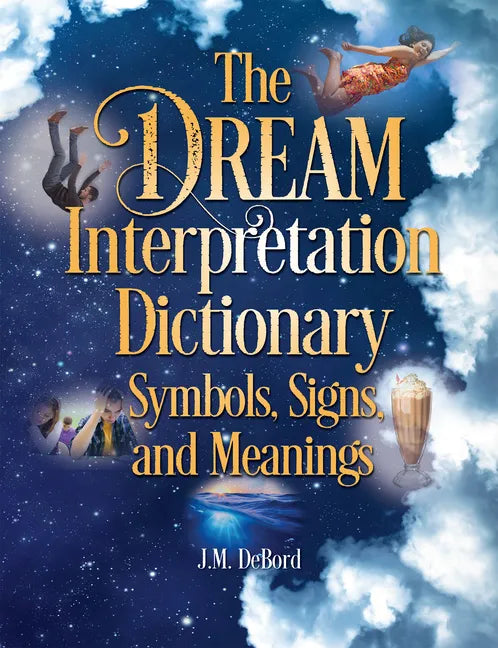 The Dream Interpretation Dictionary: Symbols, Signs, and Meanings - Hardcover