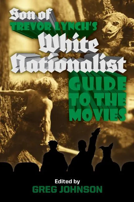 Son of Trevor Lynch's White Nationalist Guide to the Movies - Paperback