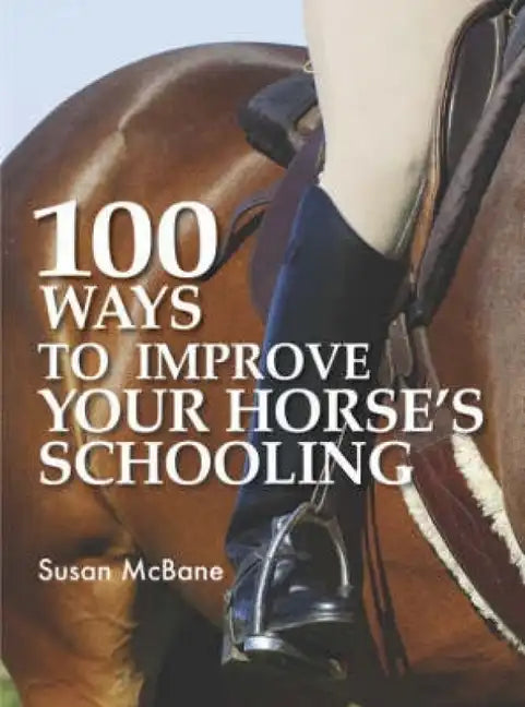 100 Ways to Improve Your Horse's Schooling - Paperback