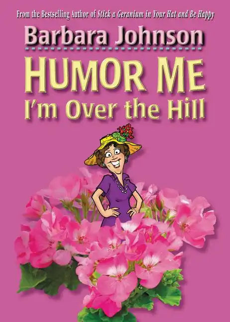 Humor Me, I'm Over the Hill - Paperback