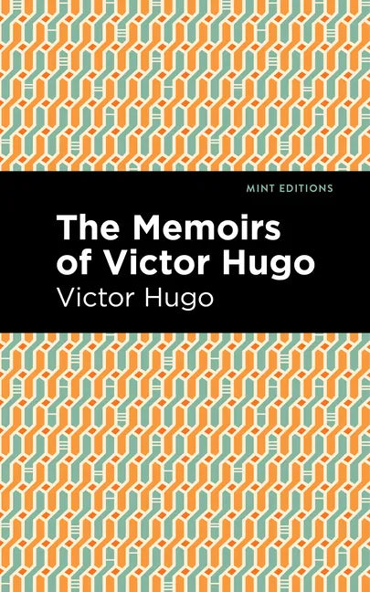 The Memoirs of Victor Hugo - Hardcover