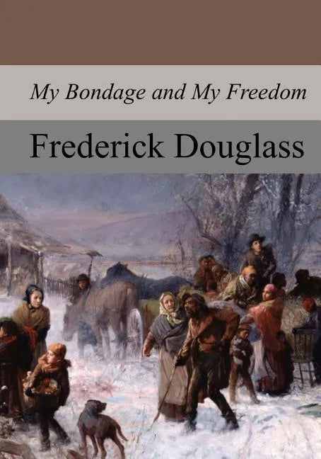 My Bondage and My Freedom - Paperback