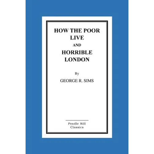 How the Poor Live and Horrible London - Paperback