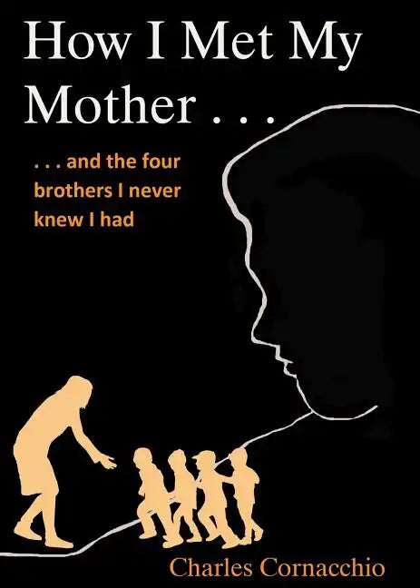 How I Met My Mother: And the Four Brothers I Never Knew I Had - Paperback