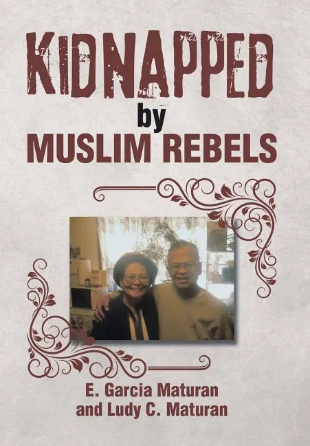 Kidnapped by Muslim Rebels - Hardcover