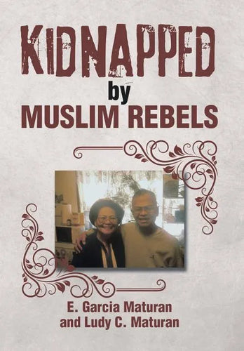 Kidnapped by Muslim Rebels - Hardcover