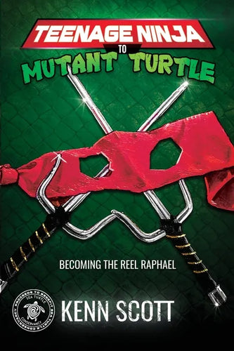 Teenage Ninja to Mutant Turtle: Becoming the Reel Raphael - Paperback