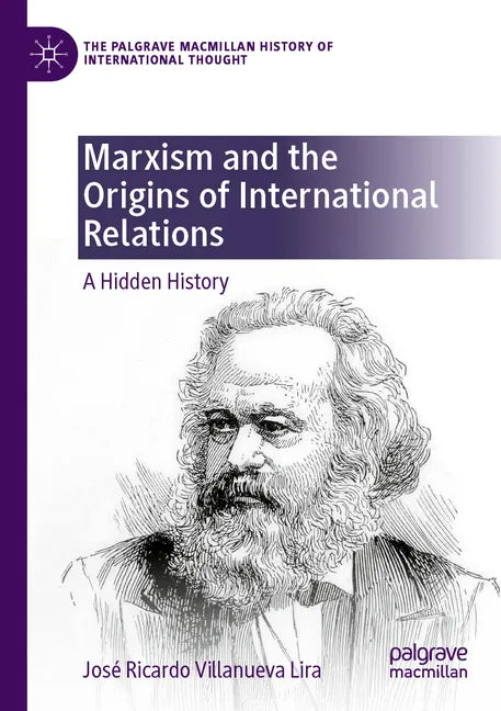 Marxism and the Origins of International Relations: A Hidden History - Paperback