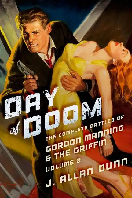 Day of Doom: The Complete Battles of Gordon Manning & The Griffin, Volume 2 - Paperback