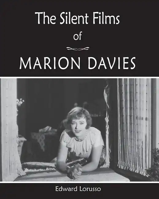 The Silent Films of Marion Davies - Paperback