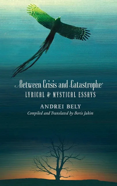 Between Crisis and Catastrophe: Lyrical and Mystical Essays - Hardcover