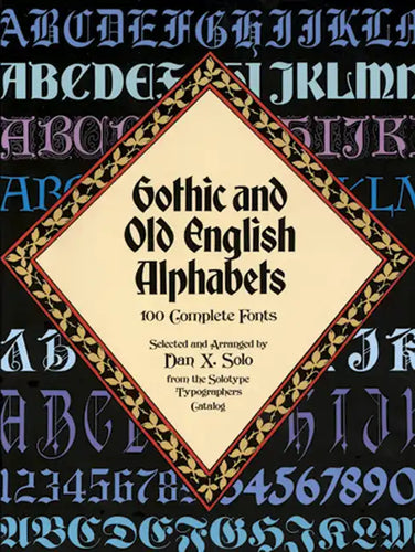 Gothic and Old English Alphabets: 100 Complete Fonts - Paperback