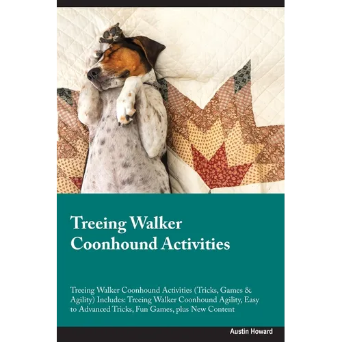 Treeing Walker Coonhound Activities Treeing Walker Coonhound Activities (Tricks, Games & Agility) Includes: Treeing Walker Coonhound Agility, Easy to - Paperback