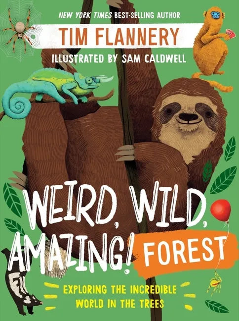 Weird, Wild, Amazing! Forest: Exploring the Incredible World in the Trees - Paperback