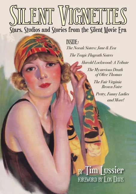 Silent Vignettes: Stars, Studios and Stories from the Silent Movie Era - Paperback