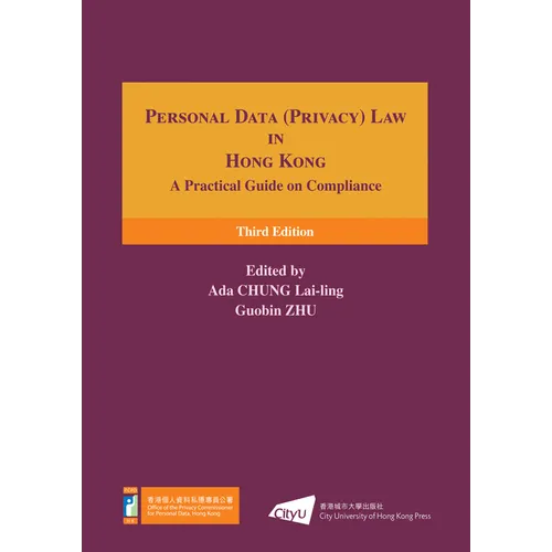 Personal Data (Privacy) Law in Hong Kong: A Practical Guide on Compliance (Third Edition) - Hardcover