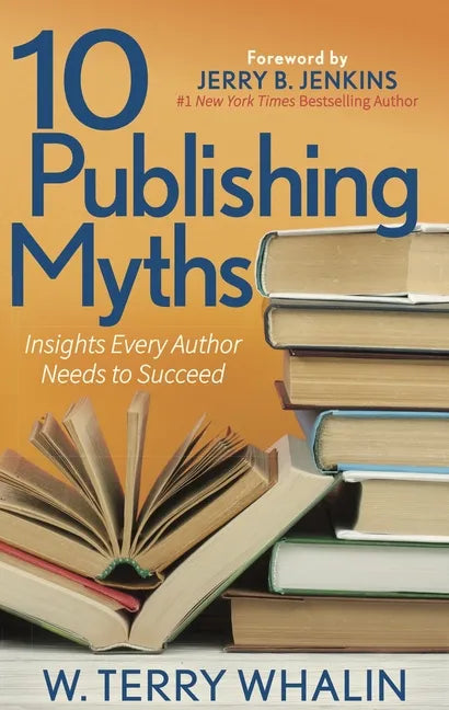 10 Publishing Myths: Insights Every Author Needs to Succeed - Paperback