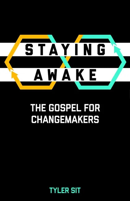 Staying Awake: The Gospel for Changemakers - Paperback