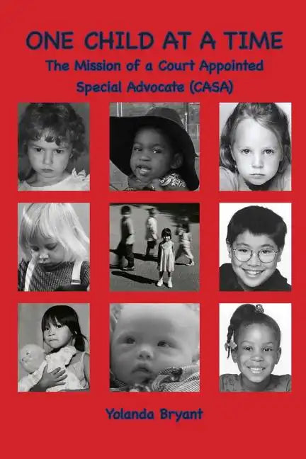 One Child at a Time: The Mission of a Court Appointed Special Advocate (CASA) - Paperback