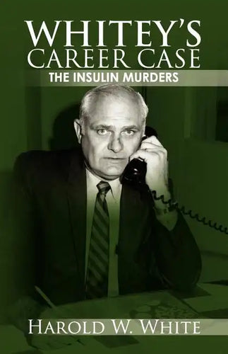 Whitey's Career Case: The insulin murders - Paperback