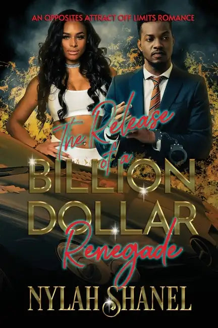 The Release Of A BILLION DOLLAR Renegade: An Opposites Attract Off-Limits Romance - Paperback