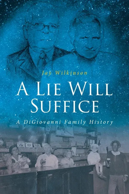 A Lie Will Suffice: A DiGiovanni Family History - Paperback