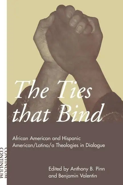 Ties That Bind: African American and Hispanic American/Latino/A Theologies in Dialogue - Paperback