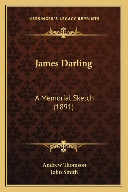 James Darling: A Memorial Sketch (1891) - Paperback