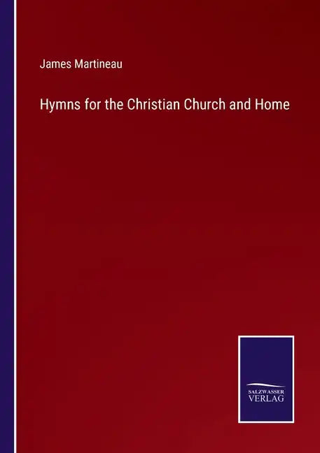 Hymns for the Christian Church and Home - Paperback