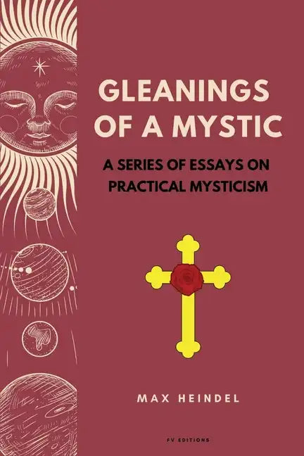 Gleanings of a Mystic: A series of essays on Practical Mysticism (Easy to Read Layout) - Paperback