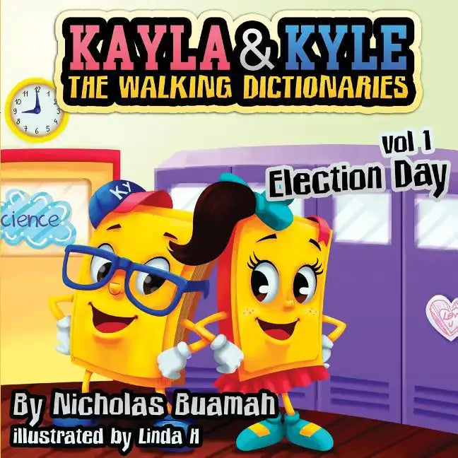 Kayla & Kyle The Walking Dictionaries: Election Day - Paperback