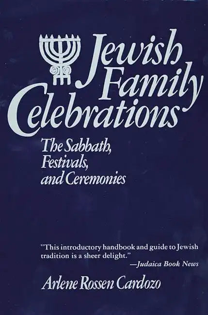 Jewish Family Celebrations: The Sabbath, Festivals, and Ceremonies - Paperback
