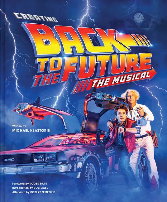 Creating Back to the Future the Musical - Hardcover