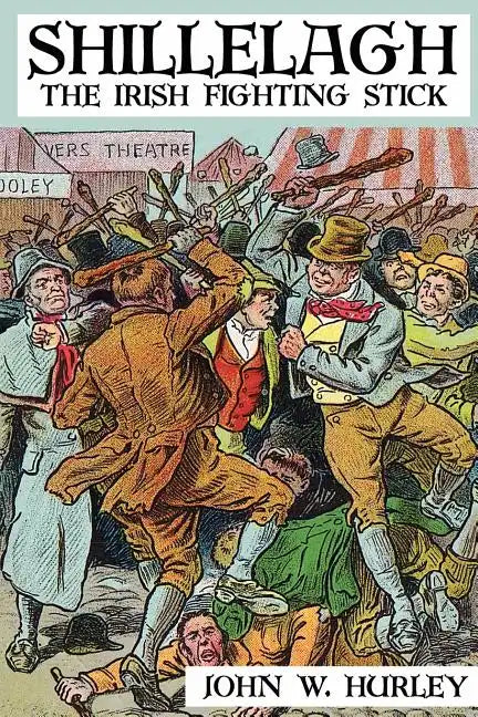 Shillelagh: The Irish Fighting Stick - Paperback