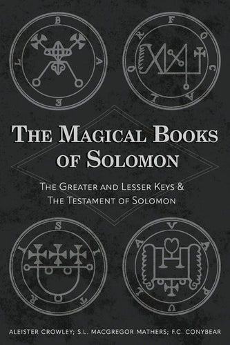 The Magical Books of Solomon: The Greater and Lesser Keys & The Testament of Solomon - Paperback