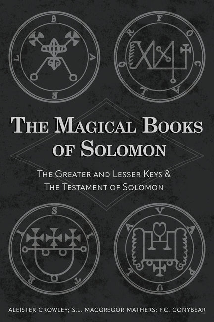 The Magical Books of Solomon: The Greater and Lesser Keys & The Testament of Solomon - Paperback