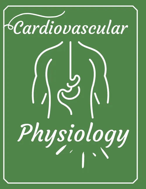 Cardiovascular physiology: New Book For Nursing and Medicine - Paperback