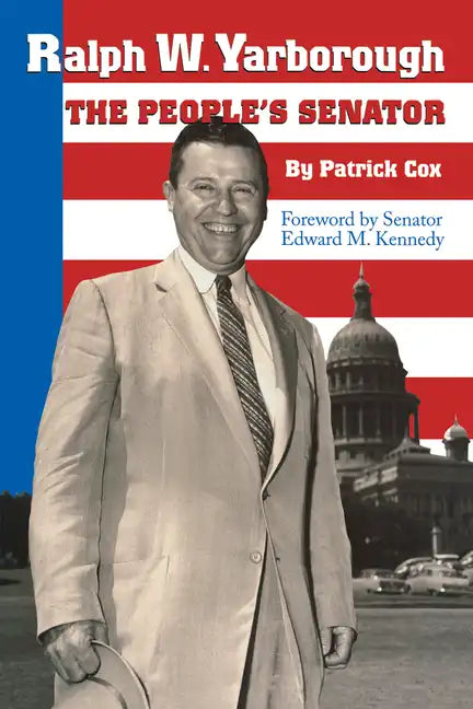 Ralph W. Yarborough, the People's Senator - Paperback