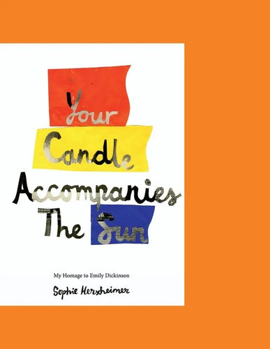 Your Candle Accompanies The Sun: My Homage to Emily Dickinson - Paperback