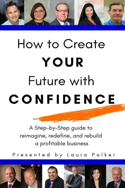 How to Create Your Future with Confidence - Paperback
