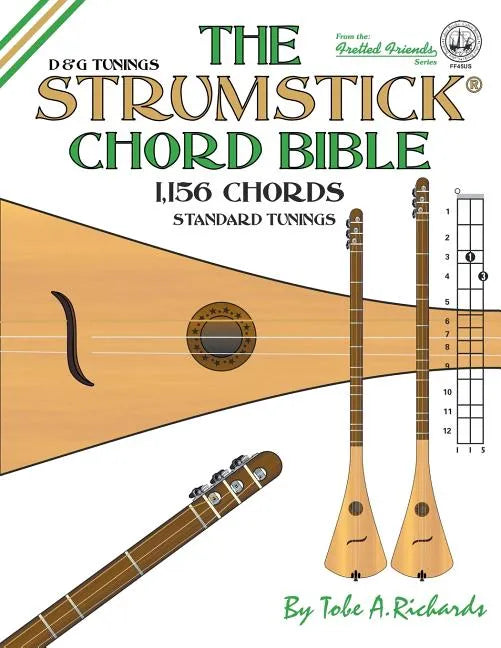 The Strumstick Chord Bible: D & G Standard Tunings 1,156 Chords - Paperback